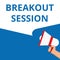 Text sign showing Breakout Session