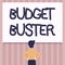 Text sign showing Budget Buster. Word for Carefree Spending Bargains Unnecessary Purchases Overspending Man Drawing