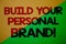 Text sign showing Build Your Personal Brand Motivational Call. Conceptual photo creating successful company Yellow green split bac