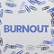Text sign showing Burnout. Word for Feeling of physical and emotional exhaustion Chronic fatigue
