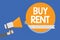 Text sign showing Buy Rent. Conceptual photo choosing between purchasing something or paying for usage Man holding megaphone louds