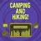 Text sign showing Camping And Hiking. Conceptual photo outdoor activity involving staying away from home Digital