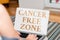Text sign showing Cancer Free Zone. Word Written on supporting cancer patients and raising awareness of cancer Voice And