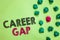 Text sign showing Career Gap. Conceptual photo A scene where in you stop working by your profession for a while Crumpled wrinkled