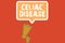 Text sign showing Celiac Disease. Conceptual photo Small intestine is hypersensitive to gluten Digestion problem