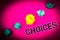 Text sign showing Choices. Conceptual photo Preference Discretion Inclination Distinguish Options Selection Ideas concept pink bac