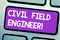 Text sign showing Civil Field Engineer. Conceptual photo Oversee construction and upkeep of building structures Keyboard