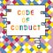 Text sign showing Code Of Conduct. Business concept Ethics rules moral codes ethical principles values respect