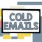 Text sign showing Cold Emails. Conceptual photo unsolicited email sent to a receiver without prior contact