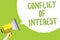 Text sign showing Conflict Of Interest. Conceptual photo disagreeing with someone about goals or targets Multiline text message id