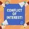 Text sign showing Conflict Of Interest. Conceptual photo interests of public duty versus private interests Hu analysis