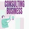 Text sign showing Consulting Business. Conceptual photo Consultancy Firm Experts give Professional Advice Man Standing
