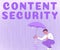 Text sign showing Content Security. Conceptual photo the planning development and management of content Gentleman