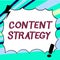 Text sign showing Content Strategy. Word for Marketing Information Media Advertising Management SEO