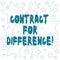 Text sign showing Contract For Difference. Conceptual photo contract between an investor and an investment bank Outlines of