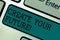 Text sign showing Create Your Future. Conceptual photo career goals Targets improvement set plans learning Keyboard key