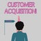 Text sign showing Customer Acquisition. Conceptual photo persuading a consumer to purchase a company s is goods Man