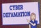 Text sign showing Cyber Defamation. Business concept slander conducted via digital media usually by Internet Creating
