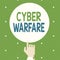 Text sign showing Cyber Warfare. Conceptual photo Virtual War Hackers System Attacks Digital Thief Stalker Male Hu analysis Hand