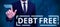 Text sign showing Debt Free. Business overview Financial freedom Not owing any money Successful Business