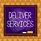 Text sign showing Deliver Services. Conceptual photo the act of providing a delivery services to customers Asymmetrical