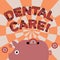 Text sign showing Dental Care. Conceptual photo maintenance of healthy teeth and may refer to Oral hygiene Colorful