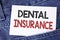 Text sign showing Dental Insurance. Conceptual photo Dentist healthcare provision coverage plans claims benefit written on Sticky