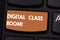 Text sign showing Digital Class Room. Conceptual photo where student learning and interaction with instructor Keyboard