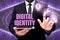 Text sign showing Digital Identity. Business overview networked identity adopted or claimed in cyberspace Man In Office