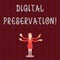 Text sign showing Digital Preservation. Conceptual photo ensuring access to digital information when necessary