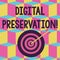 Text sign showing Digital Preservation. Conceptual photo ensuring access to digital information when necessary Color