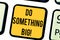 Text sign showing Do Something Big. Conceptual photo achieving a such position which is beyond expectations Keyboard key