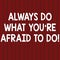 Text sign showing Always Do What You Re Afraid To Do. Conceptual photo Overcome your fear Challenge motivation Seamless