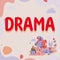 Text sign showing Drama. Internet Concept a state, situation, or series of events involving interesting or intense