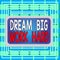 Text sign showing Dream Big Work Hard. Conceptual photo Believe in yourself and follow the dreams and goals Board