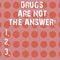 Text sign showing Drugs Are Not The Answer. Conceptual photo Addiction problems good advice to help health Circle photo