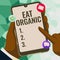 Text sign showing Eat Organic. Conceptual photo Reduction of eating sweets Diabetic control dieting