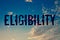 Text sign showing Eligibility. Conceptual photo State of having the right for doing or obtain something Proper Ideas messages blue