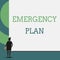 Text sign showing Emergency Plan. Conceptual photo Procedures for response to major emergencies Be prepared Back view