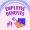 Text sign showing Employee Benefits. Concept meaning Indirect and noncash compensation paid to an employee Illustration