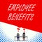 Text sign showing Employee Benefits. Conceptual photo Indirect and noncash compensation paid to an employee Two men