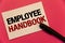 Text sign showing Employee Handbook. Conceptual photo Document Manual Regulations Rules Guidebook Policy Code Text two Words notes