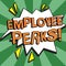 Text sign showing Employee Perks. Word for Worker Benefits Bonuses Compensation Rewards Health Insurance