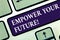 Text sign showing Empower Your Future. Conceptual photo career development and employability curriculum guide Keyboard