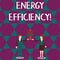 Text sign showing Energy Efficiency. Conceptual photo reduce the amount of energy required to provide product Man and