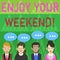 Text sign showing Enjoy Your Weekend. Conceptual photo wishing someone that something nice will happen at holiday Group