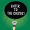 Text sign showing Enter To The Circus. Conceptual photo Go to the show festival recreation entertainment Blank Oval