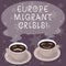 Text sign showing Europe Migrant Crisis. Conceptual photo European refugee crisis from a period beginning 2015 Sets of Cup Saucer