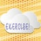 Text sign showing Exercise. Conceptual photo Activity requiring physical effort Bringing into play Training Blank White