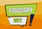 Text sign showing Fiduciary Duty. Business idea A legal obligation to act in the best interest of other Two Colorful